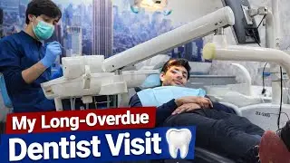 My Long-Overdue Dentist Visit 🦷 | Dental Clinic 