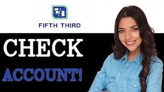 How To Check Fifth Third Bank Account Opening (2025)