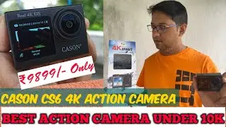 BEST ACTION CAMERA UNDER 10000 II CASON CS6 4K ACTION CAMERA II FULL REVIEW AND UNBOXING