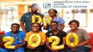 Admission Tips 2021, Accra College of Medicine