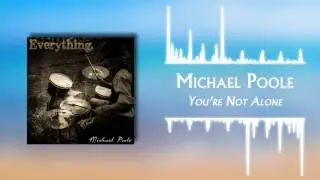 You're Not Alone - Michael Poole