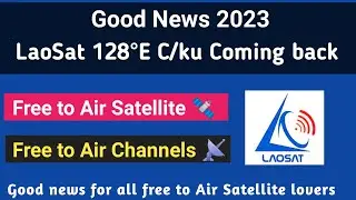 LaoSat 1 free to Air Satellite 🛰️ channels coming back 🔙 128&deg;E