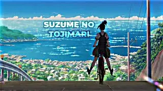Suzume No Tojimari | Edit/AMV [1080p]