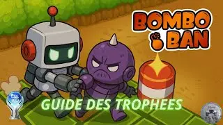 BOMBOBAN guide troph&eacute;e trophy guide CROSSBUY CROSSSAVE MULTIREGION