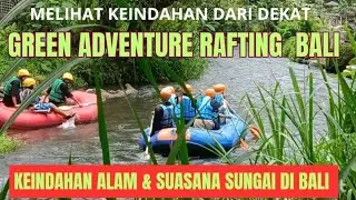 Telaga Waja Green Adventure Rafting Bali