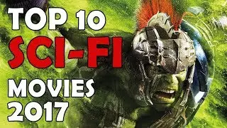 Top 10 SCI-FI & FANTASY movies 2017
