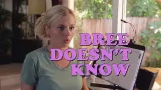 Bree DOESN'T Know