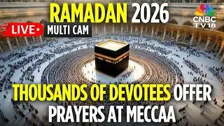 Makkah LIVE: Thousands of Devotees Gather in Mecca, Saudi Arabia | Taraweeh Makkah | Ramadan | N18G