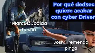 por que dedsec quiere acabar con cyber Driver?