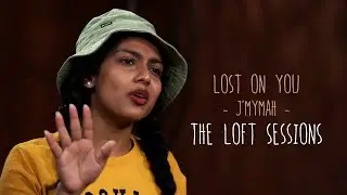 Lost on You | J'mymah | The Loft Sessions | @wonderwallmedia