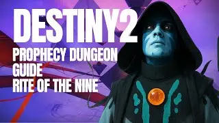 Destiny 2 Prophecy Dungeon Guide (2025) - All Encounters + Loot | Rite of the Nine
