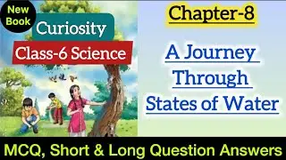Class 6 Science | Chapter 8 | A Journey Through states of Water | MCQ, Exam Important Question NCERT