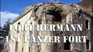 PANZER FORT HERMANN - THE TRUE ALPINE FORTRESS