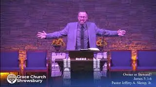 Owner or Steward? - James 5:1-6