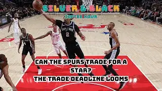 Can the Spurs Trade for a Star? The Trade deadline Looms