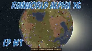 Rimworld alpha 16 - Spherical planet -  Rimworld alpha 16 new features - Let's Play