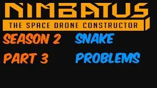 Nimbatus | Season 2 Part 3 | New Update! and Snake Problems | Nimbatus Gameplay