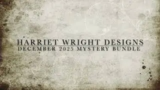 Harriet Wright Designs December 2025 Mystery Bundle.