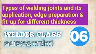 Types of welding joints and its application, edge preparation & fit-up for different thickness