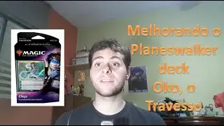 Melhorando planeswalker deck do Oko, o travesso - Magic The gathering