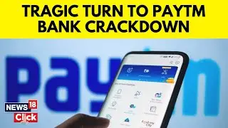 Paytm News Today | Reserve Bank Of India&rsquo;s Crackdown on Paytm Payments Bank | N18V | News18