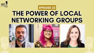 S3E23: The Power of Local Networking Groups