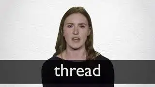 How to pronounce THREAD in British English