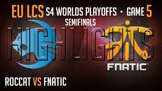 Fnatic vs Roccat Game 5 Highlights Semifinal S4 Worlds Playoffs Summer 2014 FNC vs ROC G5