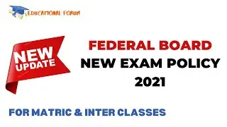 Federal Board New Exam Policy 2021 | Practical Exam 2021| Federal Board Exam 2021| Educational Forum