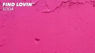 Soda - Find Lovin'