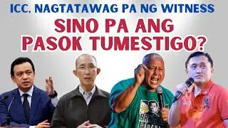 ICC NAGHAHANAP PA NG WITNESS | SINO IREREKOMENDA MO?