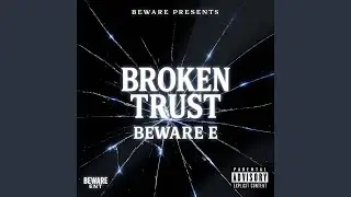 Broken Trust (feat. J. Beware)