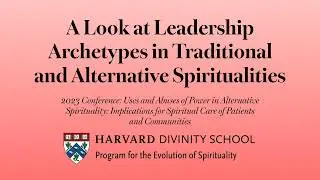 A Look at Leadership Archetypes in Traditional and Alternative Spiritualities