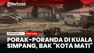 Porak-Poranda di Kuala Simpang, Aceh Tamiang Bak 