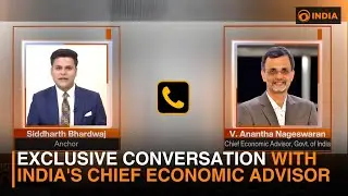 Exclusive conversation with India's Chief Economic Advisor