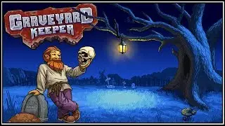 Graveyard Keeper - Manage (Harvest) Your Own Graveyard! - Gameplay Part 1