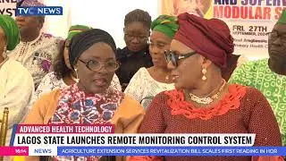 Advanced Health Technology: Lagos State Launches Remote Monitoring Control System
