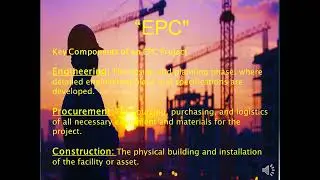 EPC   Engineering, Procurement, and Construction