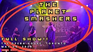 THE PLANET SMASHERS | Canada’s Ska Kings Live | Full Set | The Opera House | Toronto | May 09, 2025