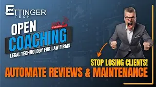 The Client Journey: Using LEGAL TECHNOLOGY to AUTOMATE Reviews and Maintenance Programs