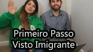Como dar o Primeiro Passo de Visto de Imigrante