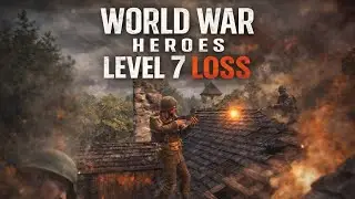 🎮 World War Heroes Gameplay | Level 7 Loss | KS Game Craft 🔫💥