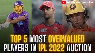 📢5 OVERPRICED PURCHASES FROM THE IPL 2022 MEGA AUCTION | MIDDLE STUMP CRICKET