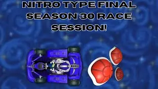 Nitro Type FINAL SEASON 30 Race Session!