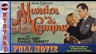 Murder on the Campus | Full Movie | Shirley Grey | Charles Starrett | J. Farrell MacDonald