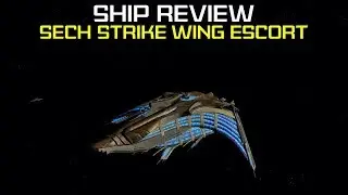 Обзор корабля | Эскорт Sech Strike Wing | Визуальный обзор