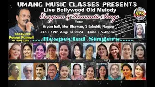 UMANG MUSIC CLASSESGROUP PRESENTS   II EVERGREEN N ROMANTICS SONGS.........
