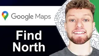 How To Find North in Google Maps (Step By Step)