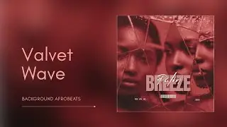 Valvet Wave (Official Audio) &mdash; Palm Breeze Album | Background AfroBeats