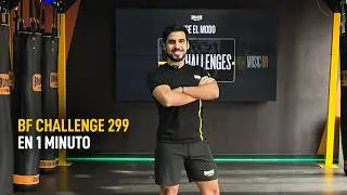 BF CHALLENGE 299 en 1 min